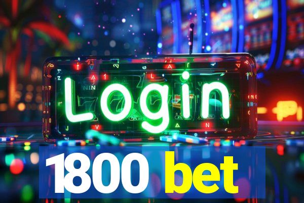 1800 bet